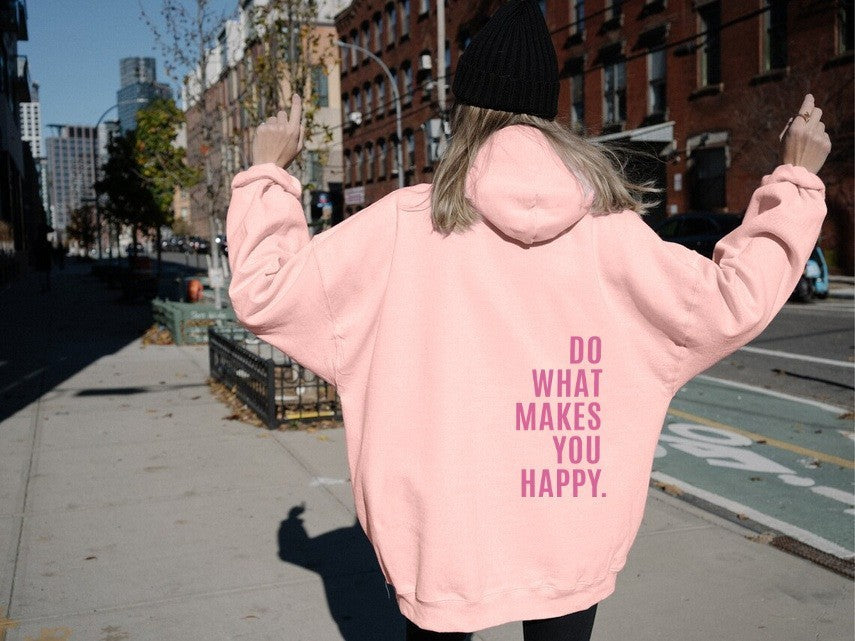 "Do What Makes You Happy" Sport Hoodie